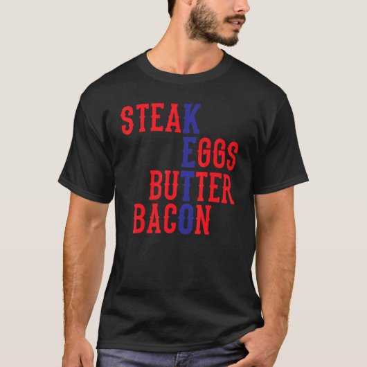 Steak Eieren Boter Bacon Keto T-shirt (Voorkant)