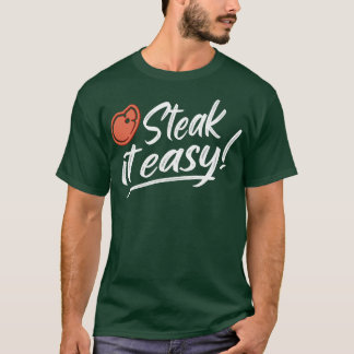 Steak It Easy BBQ Grill Grappig Grill Gift T-shirt