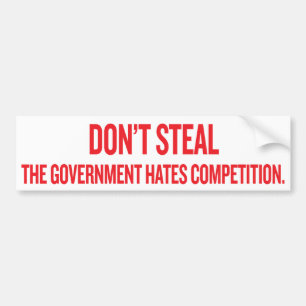 Steal de overheid haat concurrentie bumpersticker