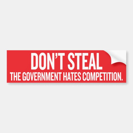 Steal de overheid haat concurrentie bumpersticker (Voorkant)