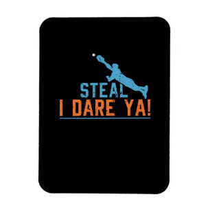 Steal I Dare Ya-Baseball Shirt Magneet
