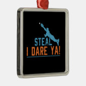 Steal I Dare Ya-Baseball Shirt Metal Orn Metalen Ornament (Rechts)