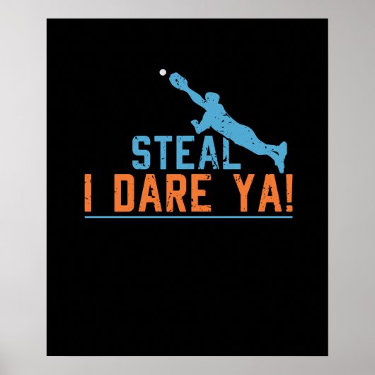 Steal I Dare Ya-Baseball Shirt Poster (Voorkant)