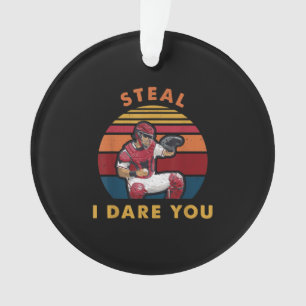 Steal I Dare you Funny Baseball Catcher Player Ornament