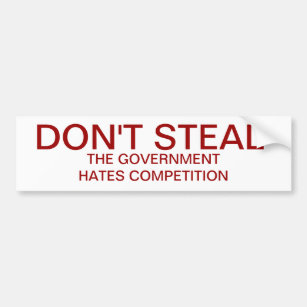 Steal niet. De overheid haat concurrentie Bumpersticker