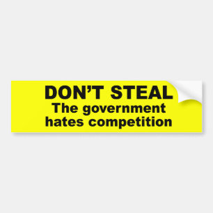 Steal niet - de overheid haat concurrentie bumpersticker