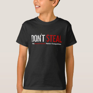 Steal niet - de overheid haat de concurrentie t-shirt