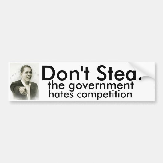 Steal niet, de regering haat concurrentie bumpersticker (Voorkant)