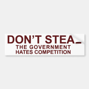 Steal niet - de regering haat de concurrentie! bumpersticker