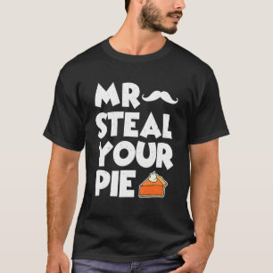 Steal Your Pie Funny Thanksgiving Pumpkin Pie L. T-shirt