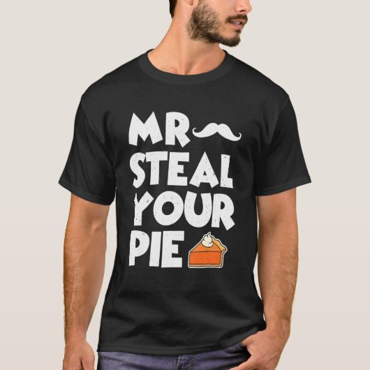 Steal Your Pie Funny Thanksgiving Pumpkin Pie L. T-shirt (Voorkant)