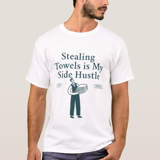 Stealing towel is my side hustle t-shirt (Voorkant)