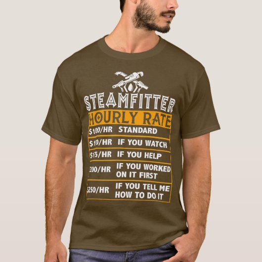 Steamfitter Hourly Rates Funny Pipefitter Labor T-shirt (Voorkant)