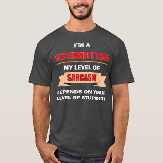 Steamfitter Tool gift pipe fitter Sarcasm T-shirt (Voorkant)