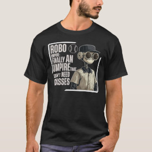 Steampunk Robo Umpire - Geen bril nodig T-shirt