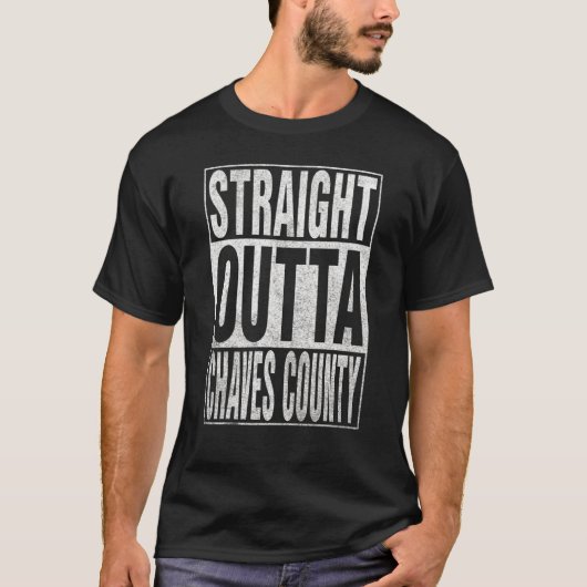STEEDS OUTTA CHAVES COUNTY Cool Home Quote T-shirt (Voorkant)