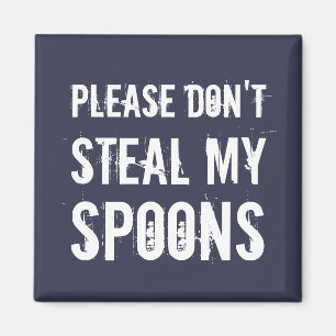 Steek alsjeblieft mijn Spoons Magnet niet.