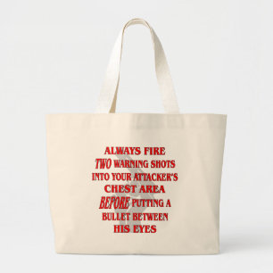 Steek altijd 2 Waarschuwende Schoten eerst in Hun Grote Tote Bag