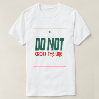 Steek de grens niet over  t-shirt