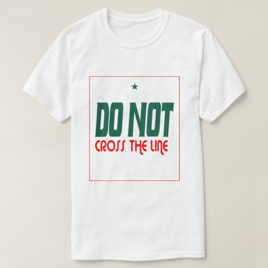 Steek de grens niet over  t-shirt (Design voorkant)