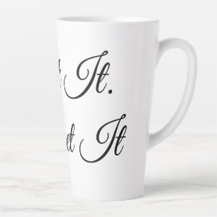 Steek het aan. Vergeet het. Latte Mok