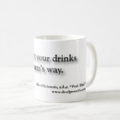 "Steek je drinken altijd uit de arm." Mok (Voorkant rechts)