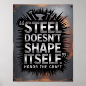 Steel Doesn’t Shape Itself – Blacksmith Quote Poster (Voorkant)