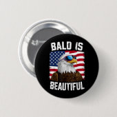 Steenarend Kaal Is Mooi 4 juli Ronde Button 5,7 Cm (Voorkant /achterkant)