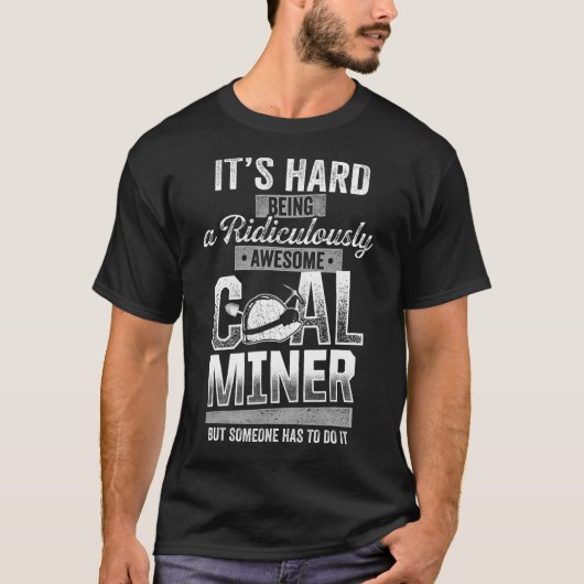 Steenkool Miner Geweldige mijnbouwer 3 T-shirt (Voorkant)