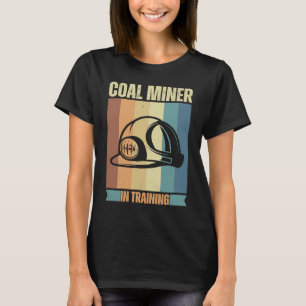 Steenkoolmijnen in opleiding tot trotse mijnwerker t-shirt