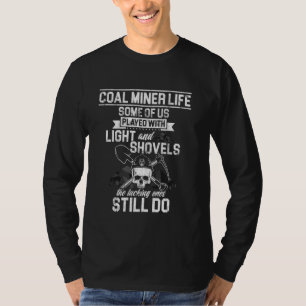 Steenkoolmijnwerker - Pride Funny Mining Mijnwerke T-shirt