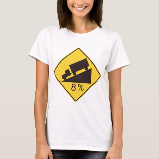 Steep Grade Traffic Sign Trucking Hauling Caution T-shirt (Voorkant)
