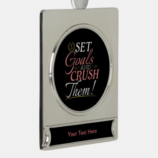 Stel doelen en verpletter ze Quote Verzilverd Banner Ornament (Rechts)