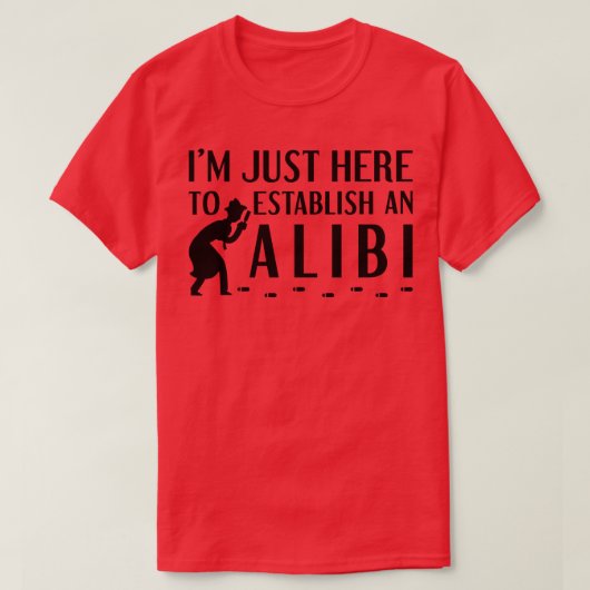 Stel een alibi vast 3 t-shirt (Design voorkant)