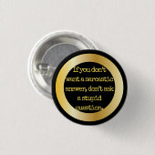 "Stel geen domme vragen..." Sarcasm wordt jou Ronde Button 3,2 Cm (Voorkant /achterkant)