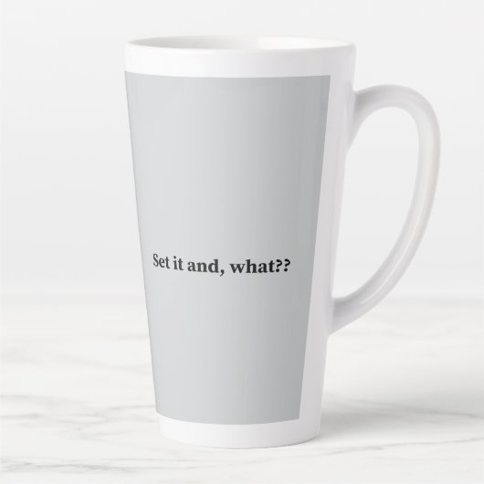 Stel het in, en wat? latte mok (Rechts)