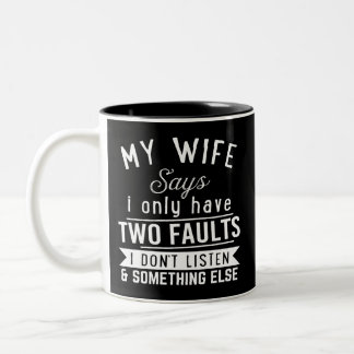 Stel humor, Mijn vrouw zegt dat ik maar twee foute Tweekleurige Koffiemok