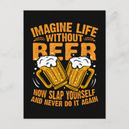 Stel je het leven zonder bier voor, grappige bierl briefkaart
