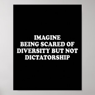 Stel je voor dat je bang bent voor diversiteit, ma poster