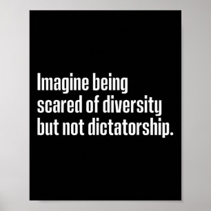 Stel je voor dat je bang bent voor diversiteit, ma poster