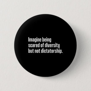 Stel je voor dat je bang bent voor diversiteit, ma ronde button 5,7 cm