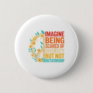 Stel je voor dat je bang bent voor diversiteit, ma ronde button 5,7 cm