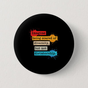 Stel je voor dat je bang bent voor diversiteit, ma ronde button 5,7 cm