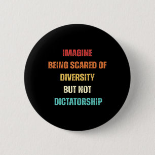 Stel je voor dat je bang bent voor diversiteit, ma ronde button 5,7 cm