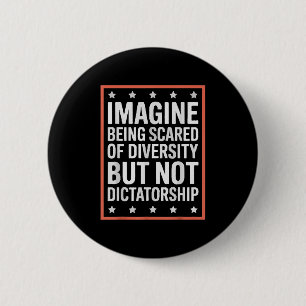 Stel je voor dat je bang bent voor diversiteit, ma ronde button 5,7 cm