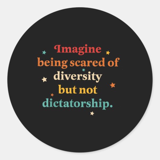 Stel je voor dat je bang bent voor diversiteit, ma ronde sticker (Voorkant)