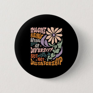 Stel je voor dat je bang bent voor diversiteit maa ronde button 5,7 cm