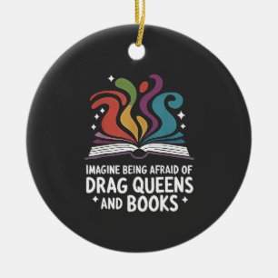 Stel je voor dat je bang bent voor Drag Queens en Keramisch Ornament