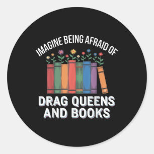 Stel je voor dat je bang bent voor drag queens en ronde sticker