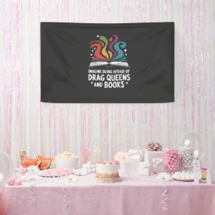 Stel je voor dat je bang bent voor drag queens en  spandoek